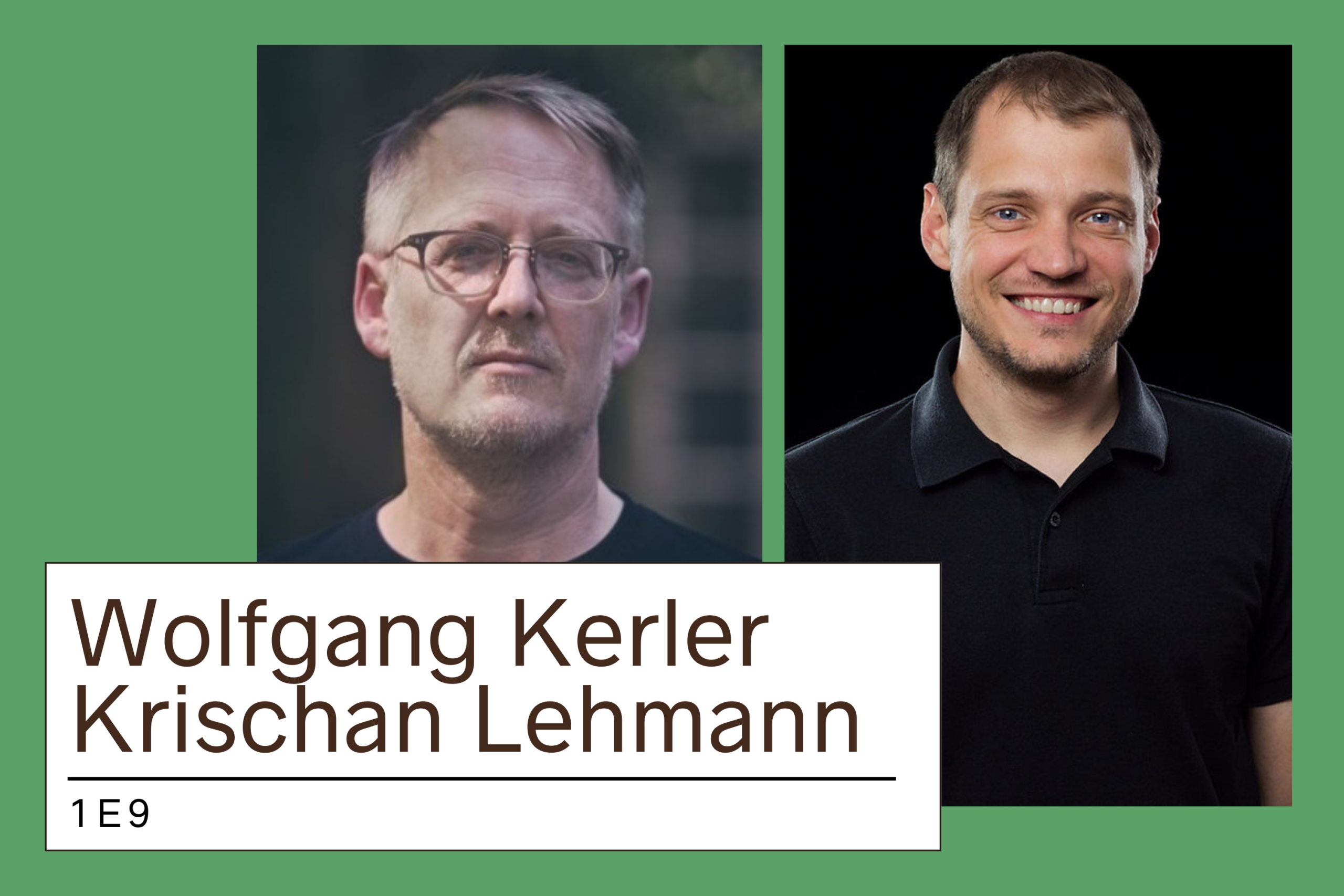 Krischan Lehmann und Wolfgang Kerler von 1E9